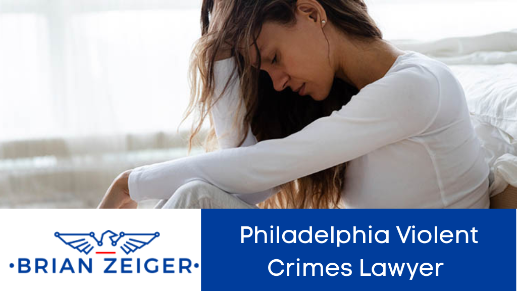 Philadelphia Violent Crimes Lawyer